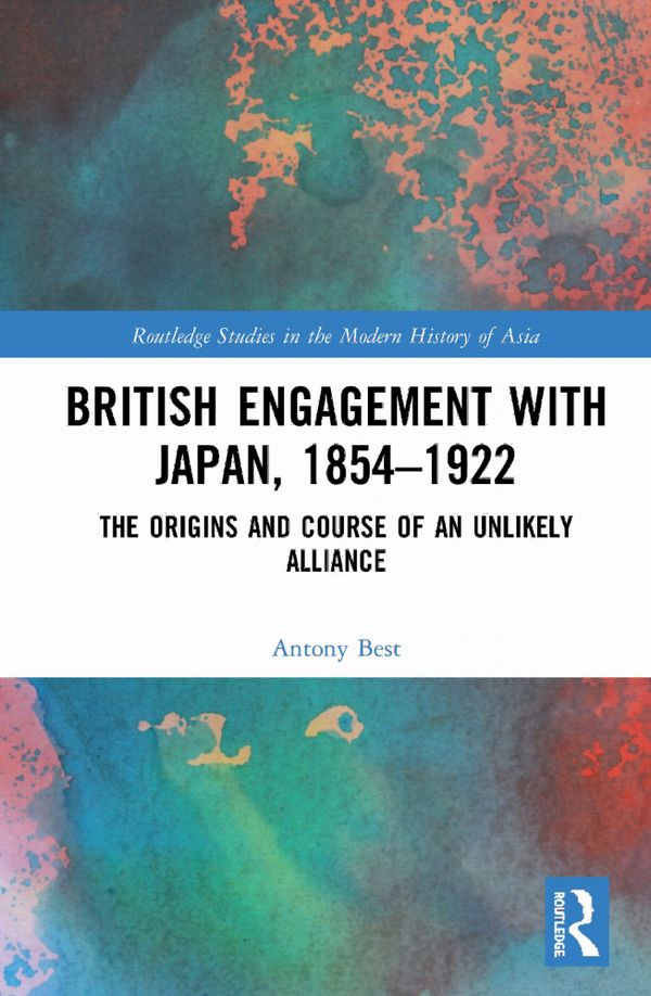 British Engagement with Japan, 1854–1922 | 1:a upplagan