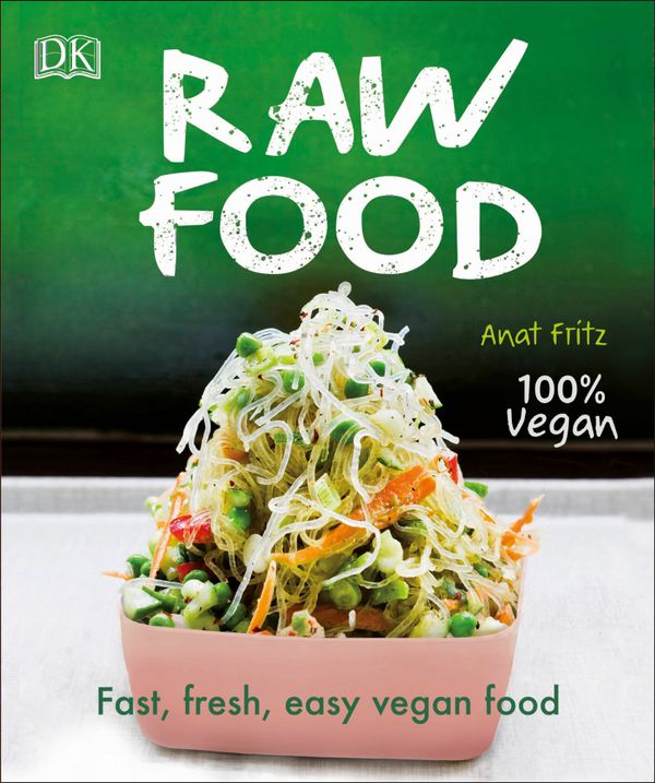 Raw Food: Fast, Fresh, Easy Vegan Food | 0:e upplagan