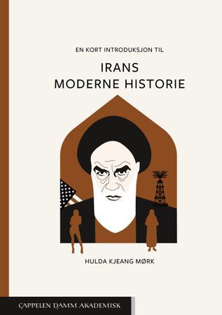 En kort introduksjon til Irans moderne historie | 1:a upplagan