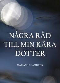 Några råd till min kära dotter | 1:a upplagan