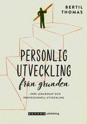 Personlig utveckling från grunden - Inre ledarskap och professionell utveckling