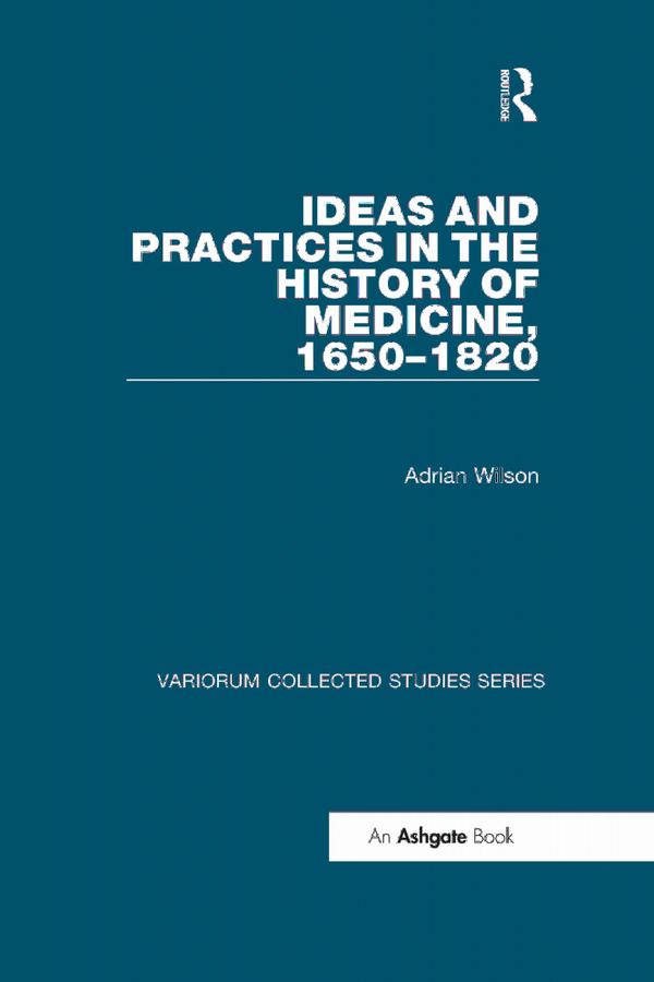 Ideas and Practices in the History of Medicine, 1650–1820 | 1:a upplagan