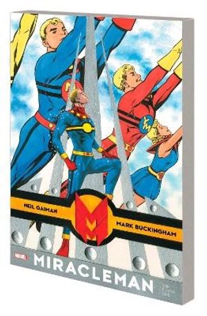 Miracleman By Gaiman & Buckingham: The Silver Age