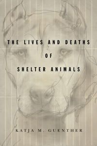 The Lives and Deaths of Shelter Animals