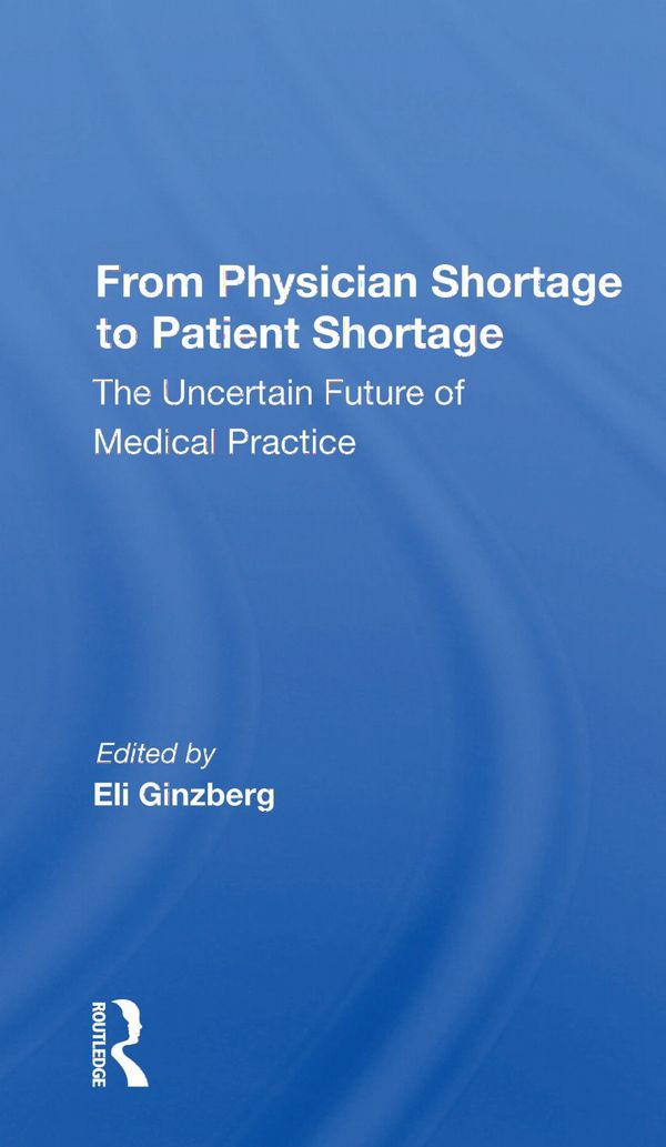 From Physician Shortage To Patient Shortage | 1:a upplagan