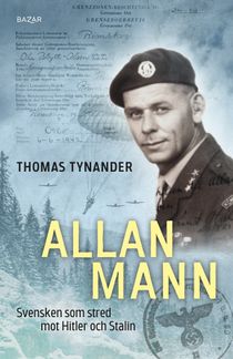 Allan Mann : Svensken som stred mot Hitler och Stalin