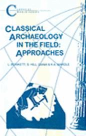 Classical Archaeology in the Field : approaches