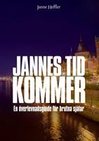 Jannes tid kommer : en överlevnadsguide för brutna själar | 1:a upplagan