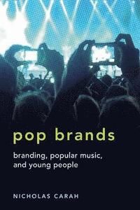 Pop brands - branding, popular music, and young people