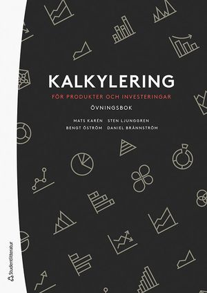 Kalkylering för produkter och investeringar - Övningsbok | 5:e upplagan