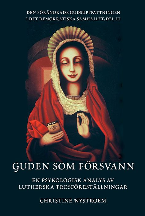Guden som försvann: en psykologisk analys av lutherska trosföreställningar | 1:a upplagan