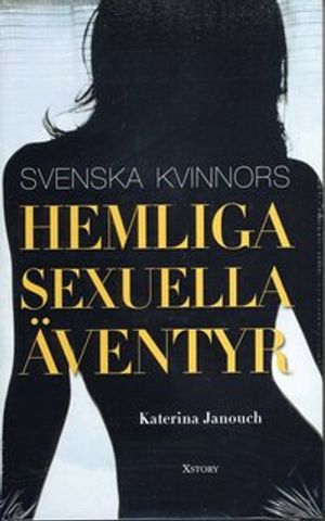 Svenska kvinnors hemliga sexuella äventyr | 1:a upplagan