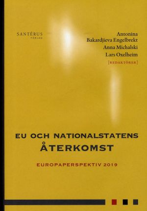 EU och nationalstatens återkomst: Europaperspektiv 2019 | 1:a upplagan