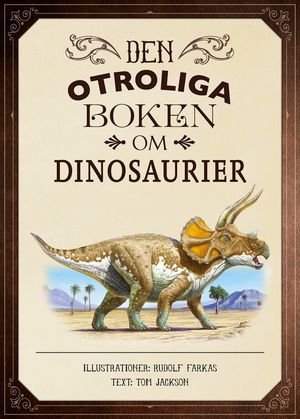 Den otroliga boken om dinosaurier [nyutgåva] |  2:e upplagan