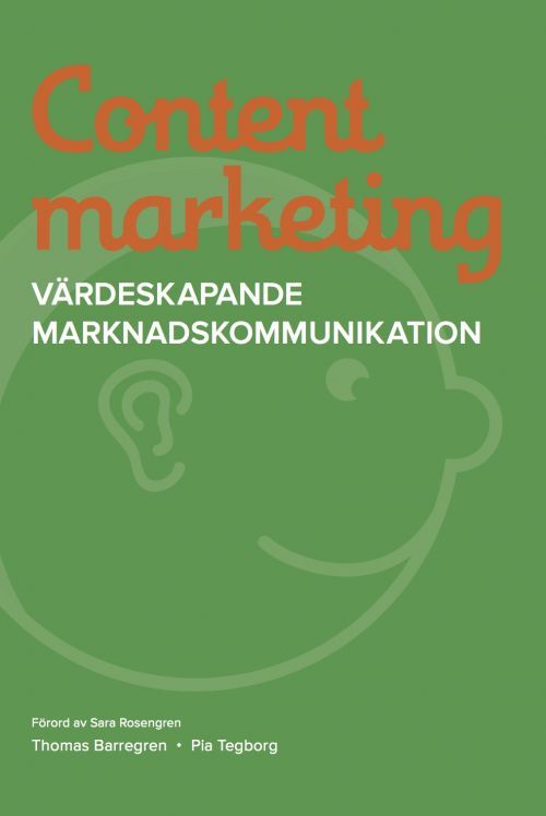 Content marketing : va?rdeskapande marknadskommunikation | 1:a upplagan