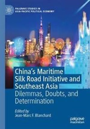 China's Maritime Silk Road Initiative and Southeast Asia | 1:a upplagan