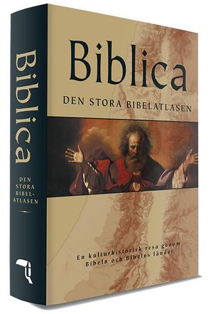 Biblica - den stora bibelatlasen : en kulturhistorisk resa genom Bibeln och Bibelns länder | 1:a upplagan