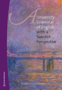 A University Grammar of English - with a Swedish Perspective