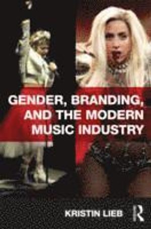 Gender, branding, and the modern music industry - the social construction o