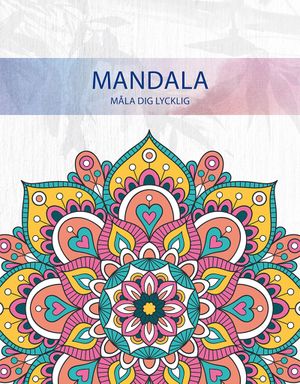 Mandala: Måla dig lycklig! | 1:a upplagan