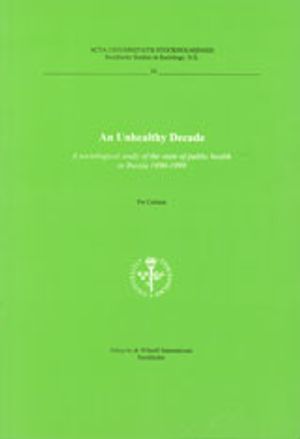 An unhealthy decade A sociological study of the state of public health in Russia 1990-1999