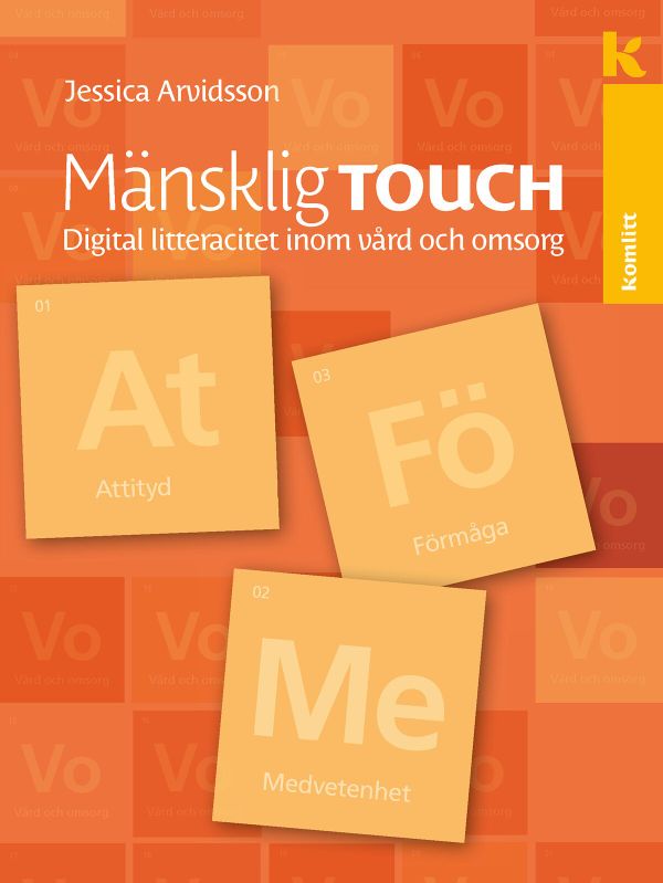 Mänsklig touch - Digital litteracitet inom vård och omsorg | 1:a upplagan