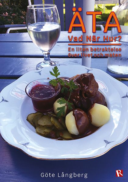 Äta Vad När Hur? : En liten betraktelse över livet och maten | 0:e upplagan
