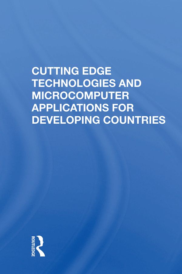Cutting Edge Technologies and Microcomputer Applications for Developing Countries | 1:a upplagan