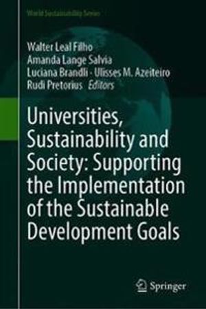 Universities, Sustainability and Society: Supporting the Implementation of the Sustainable Development Goals | 1:a upplagan