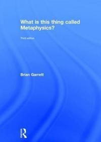 What is this thing called Metaphysics? | 3:e upplagan