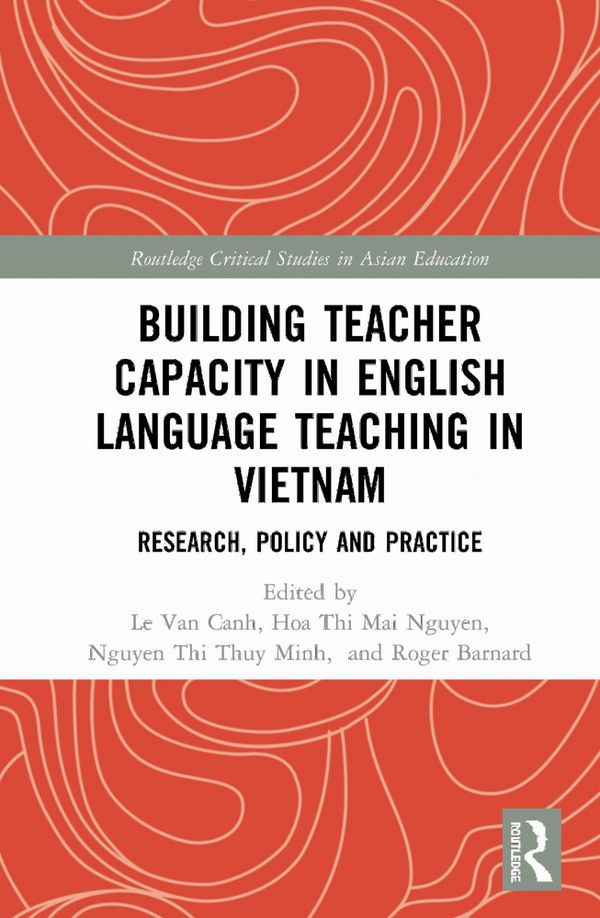 Building Teacher Capacity in English Language Teaching in Vietnam | 1:a upplagan