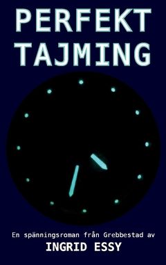 Perfekt Tajming : En spänningsroman från Grebbestad | 0:e upplagan