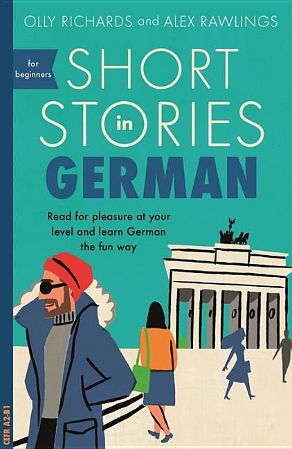 Short stories in german for beginners - read for pleasure at your level, ex | 0:e upplagan