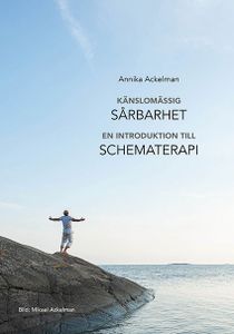 Känslomässig sårbarhet - en introduktion till schematerapi