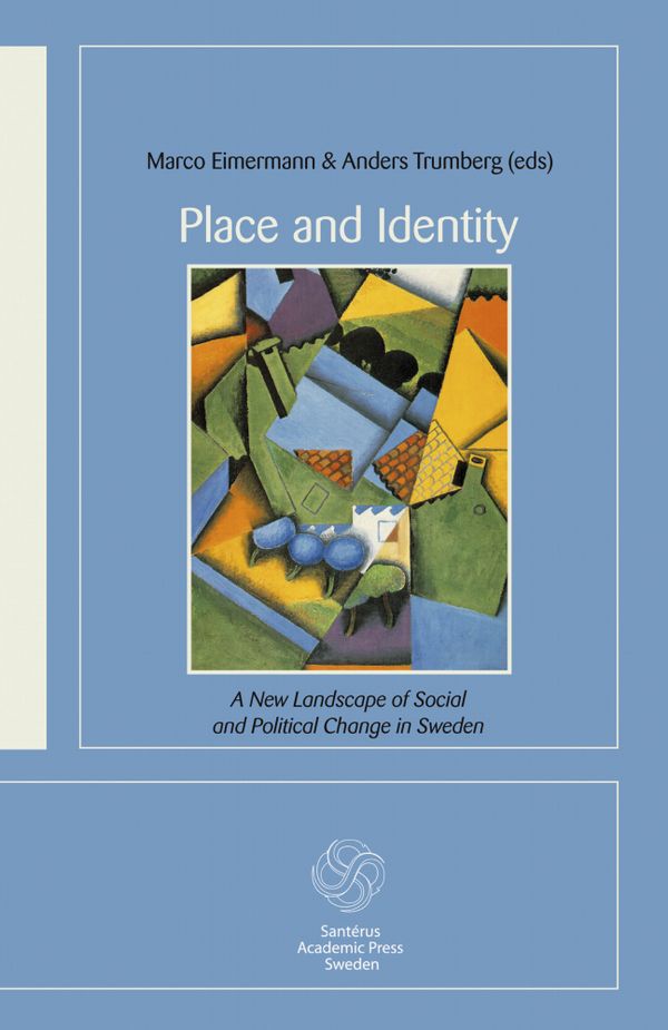 Place and identity: a new landscape of social and political change in Swede | 0:e upplagan