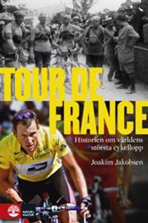 Tour de France : historien om världens största cykellopp | 1:a upplagan