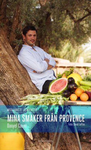 Mina smaker från Provence : medelhavets läckerheter | 1:a upplagan