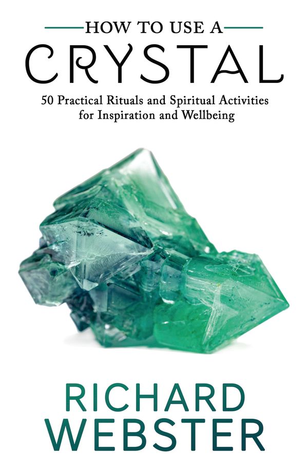 How to Use a Crystal50 Practical Rituals and Spiritual Activities for Inspiration and Well-Being | 0:e upplagan