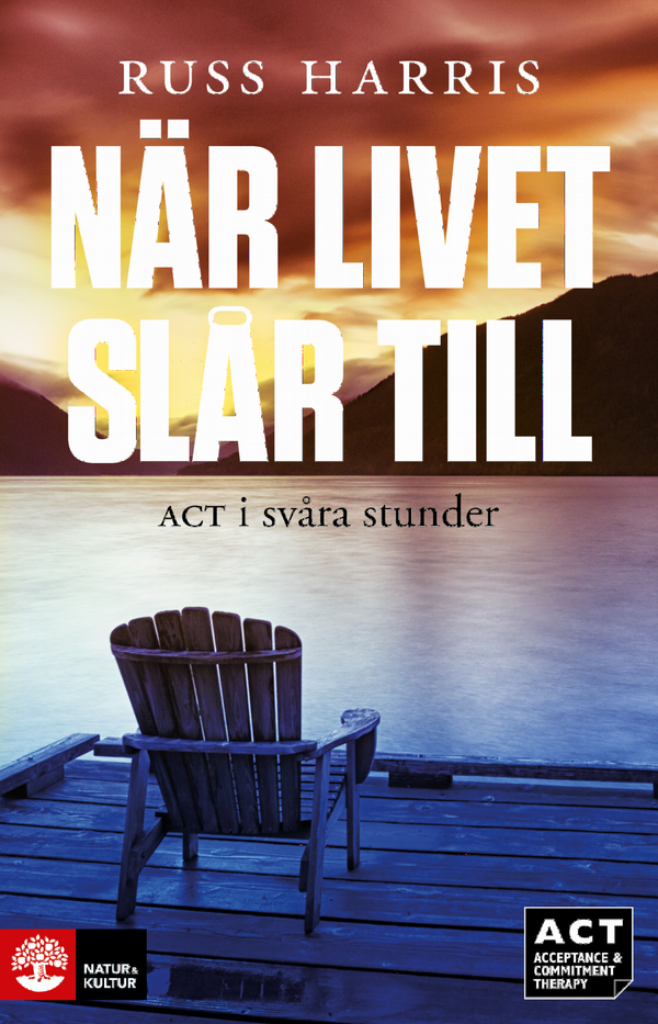 När livet slår till : ACT i svåra stunder | 1:a upplagan