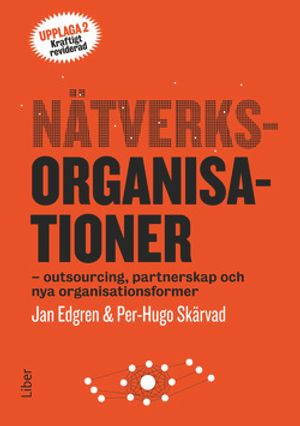 Nätverksorganisationer : outsourcing, partnerskap och nya organisationsformer |  2:e upplagan