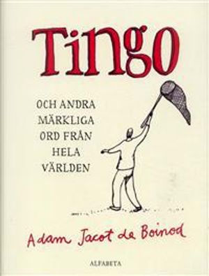 Tingo : och andra märkliga ord från hela världen | 1:a upplagan