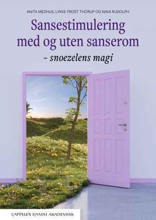 Sansestimulering med og uten sanserom : snoezelens magi | 1:a upplagan