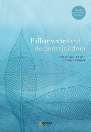 Palliativ vård vid demenssjukdom |  2:e upplagan