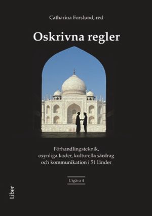 Oskrivna regler - Förhandlingsteknik, osynliga koder, kulturella särdrag och kommunikation i 51 länder | 3:e upplagan