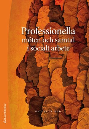 Professionella möten och samtal i socialt arbete | 1:a upplagan