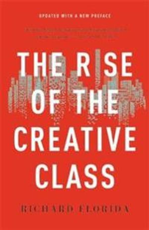 The Rise of the Creative Class