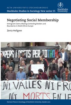 Negotiating social membership – immigrant claims-making contesting borders and boundaries in multi-ethnic Europe | 1:a upplagan