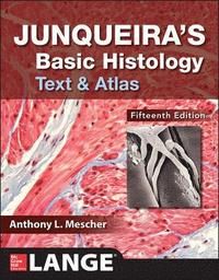 Junqueira's Basic Histology Text and Atlas | 15:e upplagan