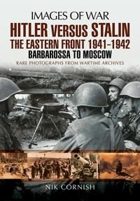 Hitler versus Stalin: The Eastern Front 1941 - 1942