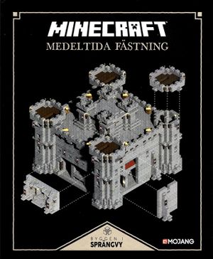 Minecraft - Byggen i sprängvy : Medeltidas fästning | 1:a upplagan